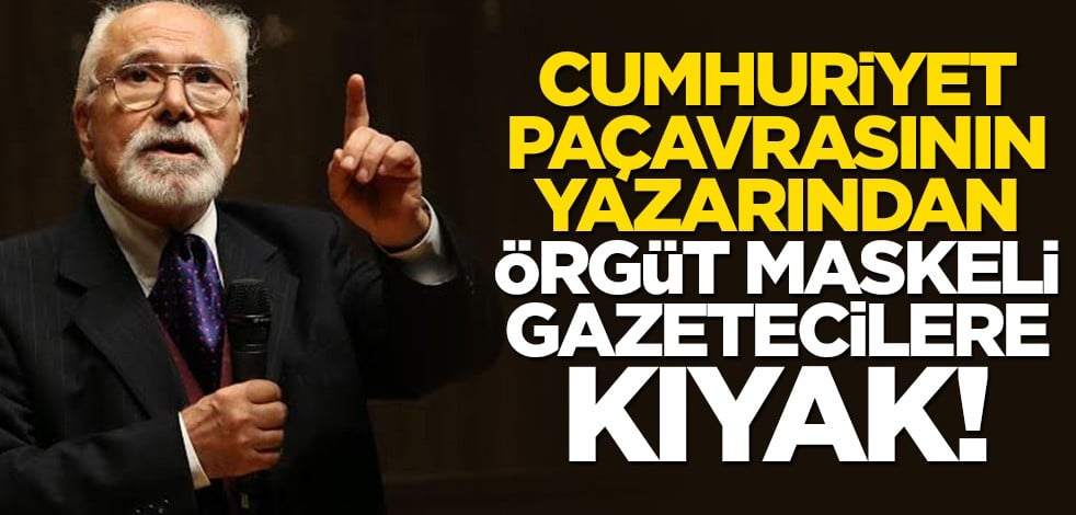 Cumhuriyet paçavrasının yazarından örgüt maskeli gazetecilere kıyak