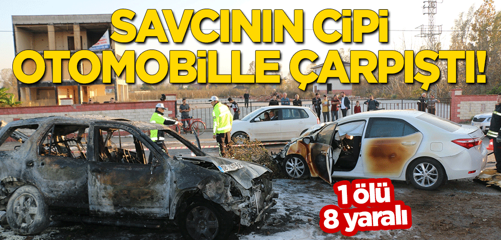 Cumhuriyet savcısının cipi otomobille çarpıştı: 1 ölü, 8 yaralı!