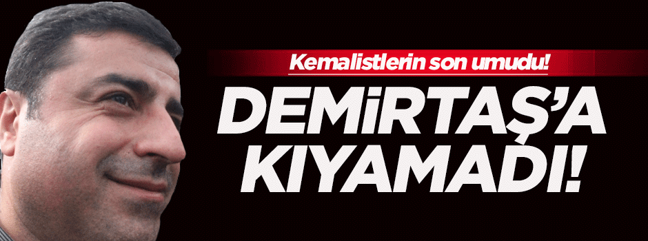 Cumhuriyet Selahattin Demirtaş'a kıyamadı