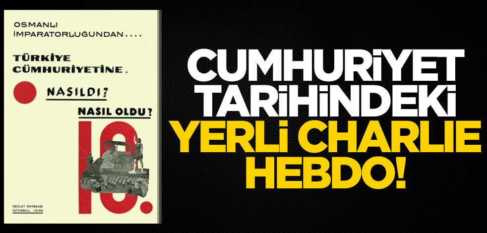 Cumhuriyet tarihindeki yerli Charlie Hebdo!