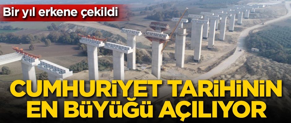 Cumhuriyet tarihinin en büyük otoyolu açılıyor!