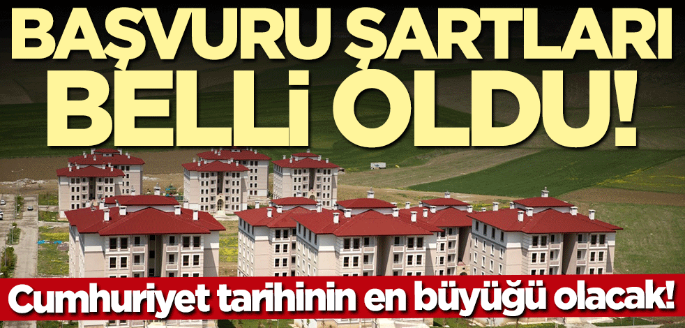 Cumhuriyet tarihinin en büyüğü olacak! Başvuru şartları belli oldu