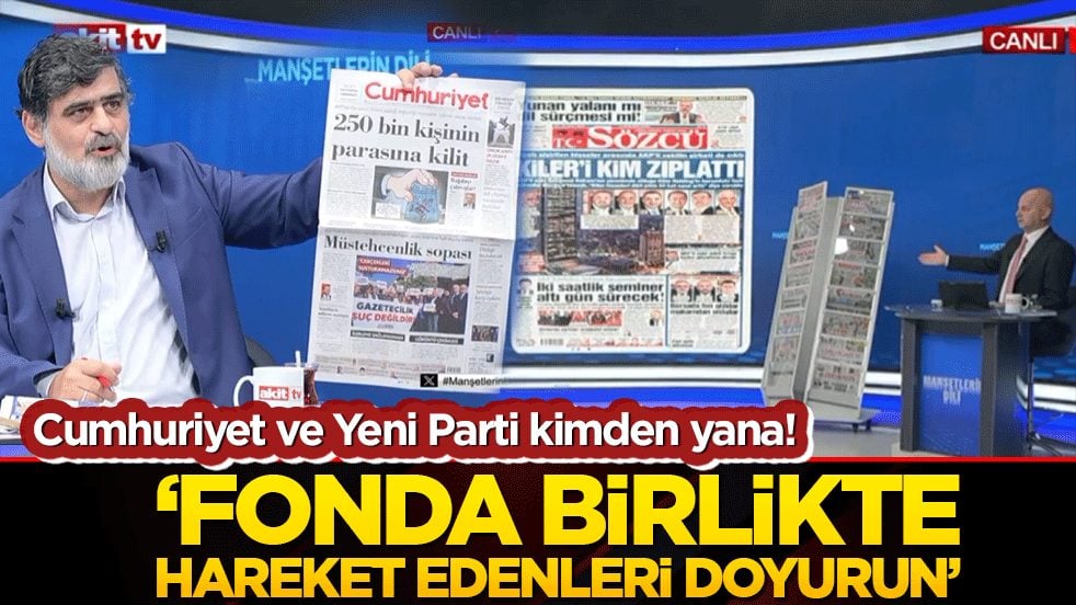 Cumhuriyet ve Yeni Parti kimden yana! ‘Fonda birlikte hareket edenleri doyurun’