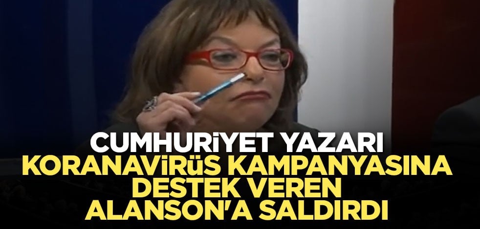 Cumhuriyet yazarı koranavirüs kampanyasına destek veren Alanson'a saldırdı