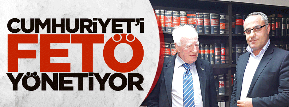 ‘Cumhuriyet’i FETÖ yönetiyor
