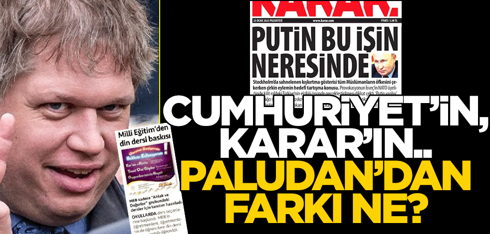 Cumhuriyet’in, Karar’ın.. Paludan’dan farkı ne?