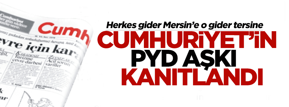 Cumhuriyet'in PYD aşkı dinmiyor