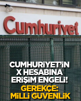 Cumhuriyet’in X hesabına erişim engeli! Gerekçe: Milli güvenlik
