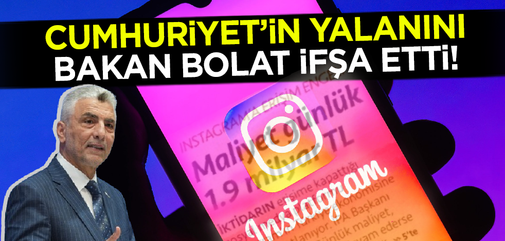 Cumhuriyet’in yalanını Ticaret Bakanı Ömer Bolat ifşa etti! Instagrama erişim yasağı ticarete değil aksine yasadışı vergisiz faaliyete engel...