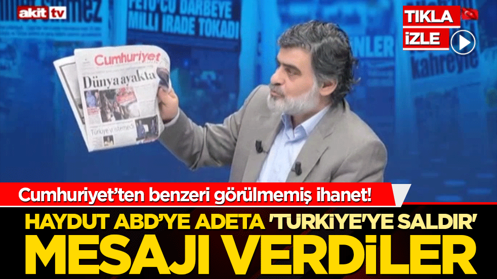 Cumhuriyet’ten benzeri görülmemiş ihanet! Haydut ABD’ye adeta 'Türkiye'ye saldır' mesaj verdiler