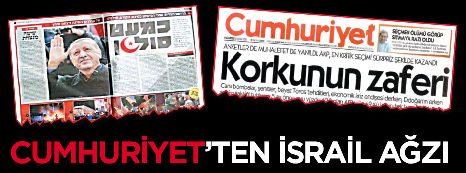 Cumhuriyet'ten İsrail ağzı