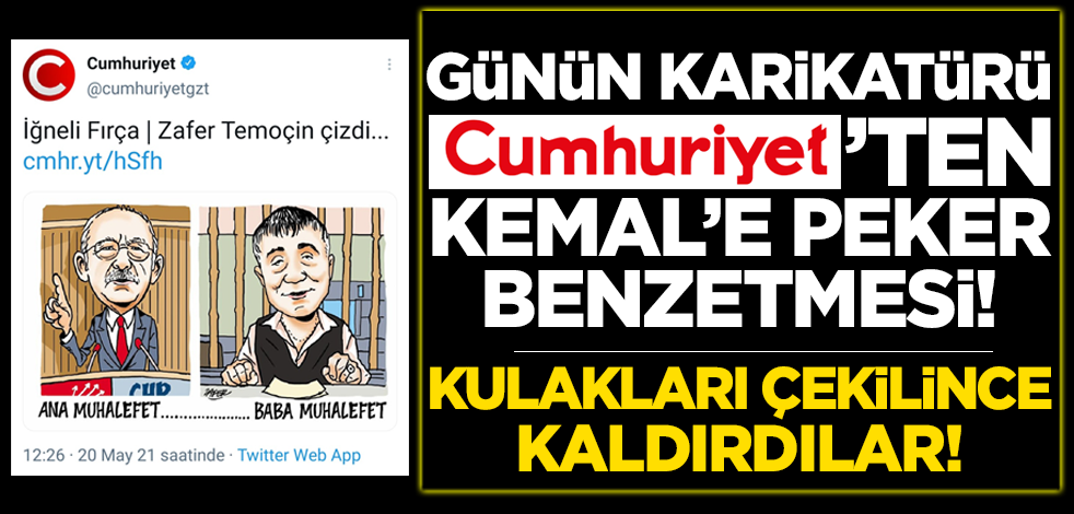 Cumhuriyet'ten Kemal Kılıçdaroğlu ve Sedat Peker benzetmesi!