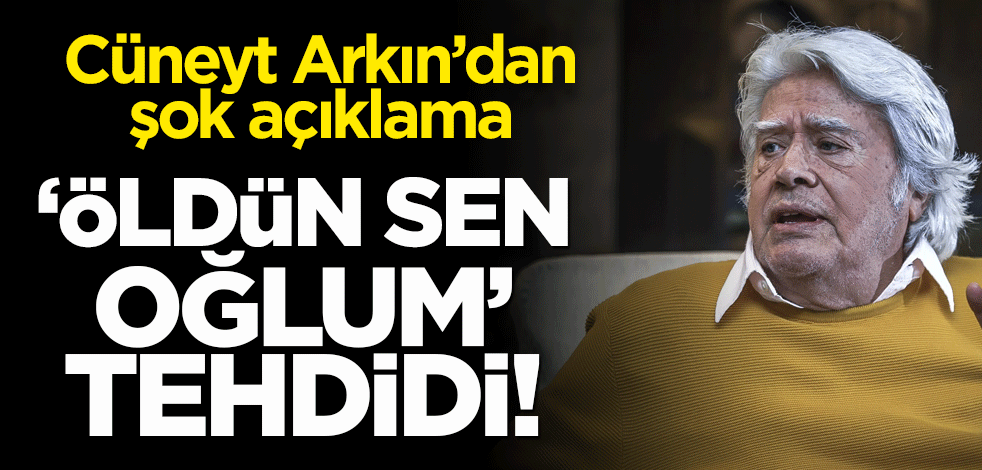 Cüneyt Arkın'dan şok açıklama! Hangi ünlü medya patronu tarafından öldürülmekle tehdit edildi?
