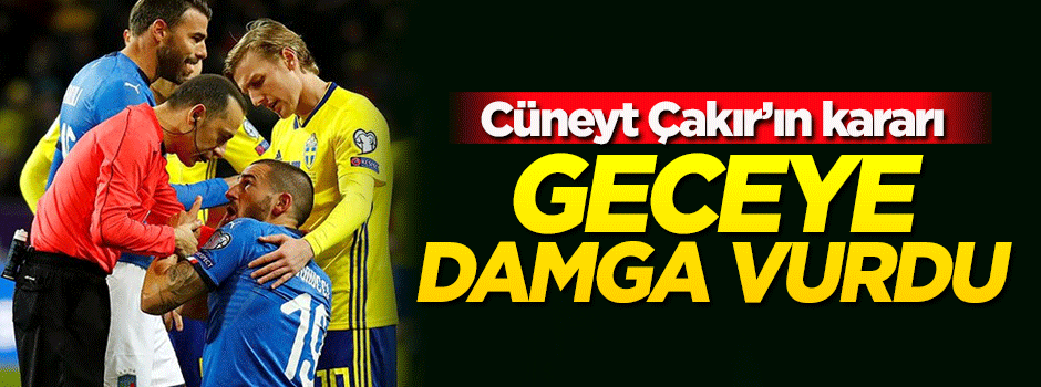 Cüneyt Çakır'ın kararı geceye damga vurdu