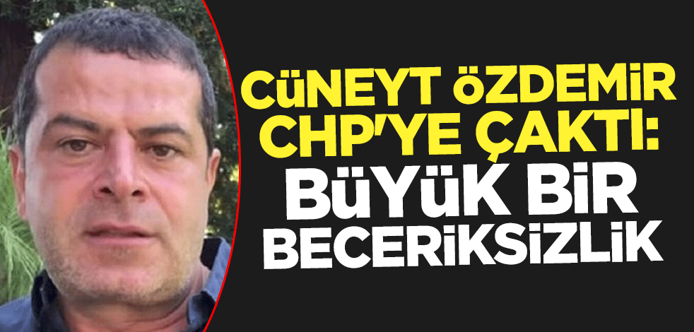 Cüneyt Özdemir CHP'ye çaktı: Büyük bir beceriksizlik