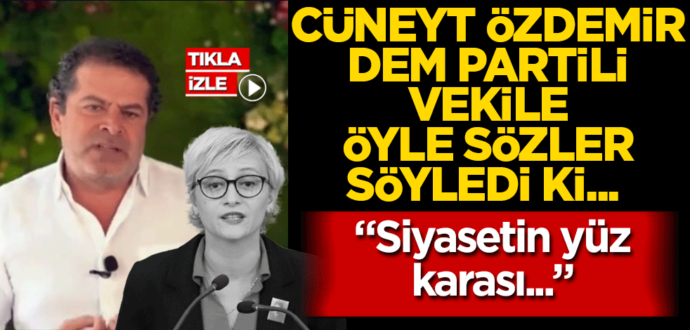 Cüneyt Özdemir DEM Partili vekile öyle sözler söyledi ki... 