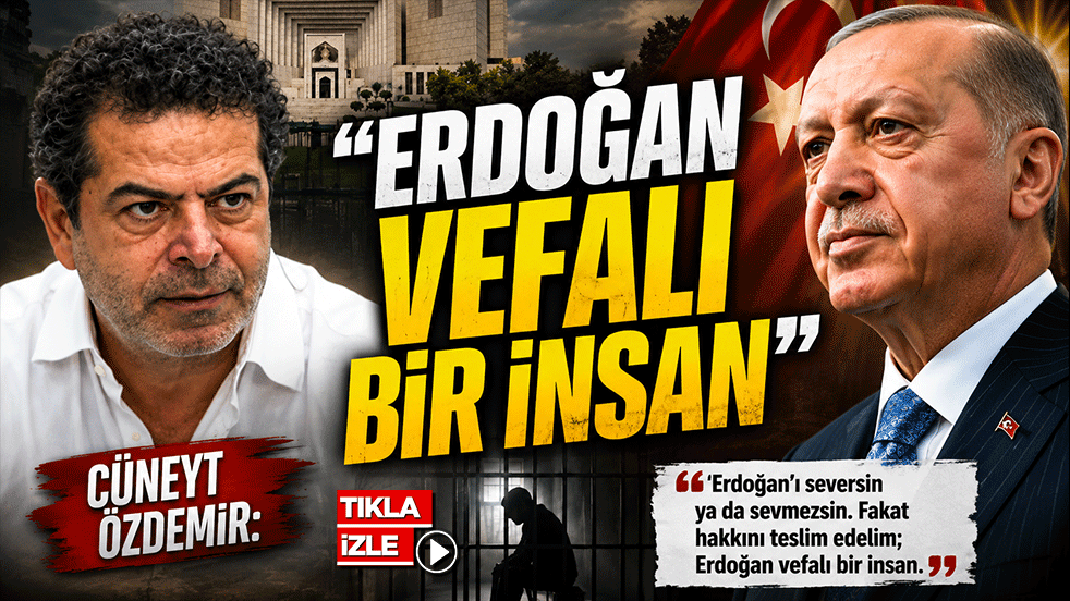 Cüneyt Özdemir: Erdoğan vefalı bir insan