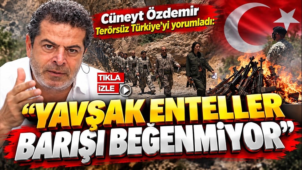 Cüneyt Özdemir Terörsüz Türkiye’yi yorumladı: “Yavşak enteller barışı beğenmiyor”