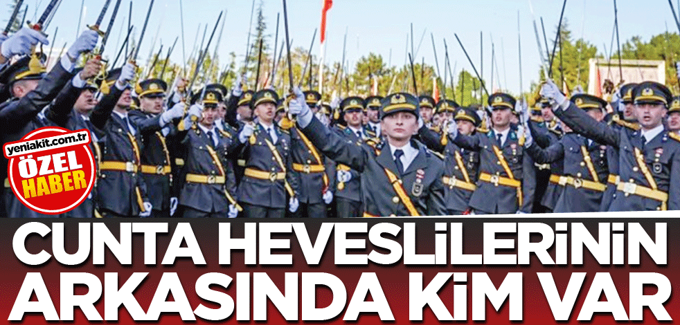 Cunta heveslilerinin arkasında kim var