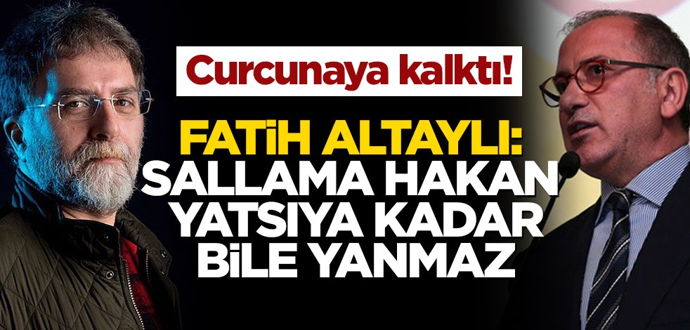 Curcunaya kalktı! Fatih Altaylı: Sallama Hakan, yatsıya kadar bile yanmaz