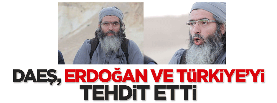 DAEŞ, Erdoğan ve Türkiye'yi tehdit etti