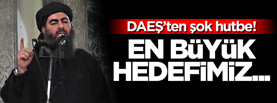 DAEŞ'ten şok hutbe!