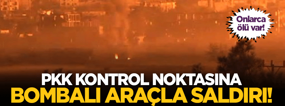 DAEŞ, PKK kontrol noktasına bomba yüklü araçla saldırdı