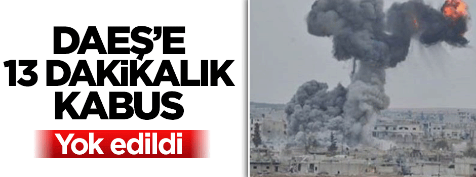 DAEŞ'e 13 dakikalık kabus: Yok edildi