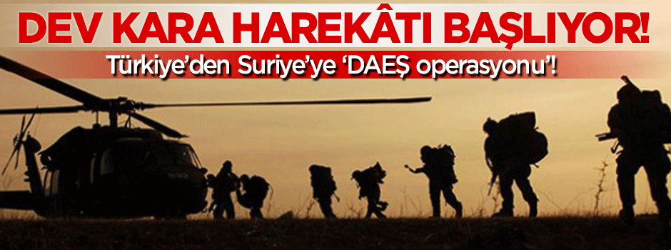 DAEŞ'e menzil operasyonu başlıyor!