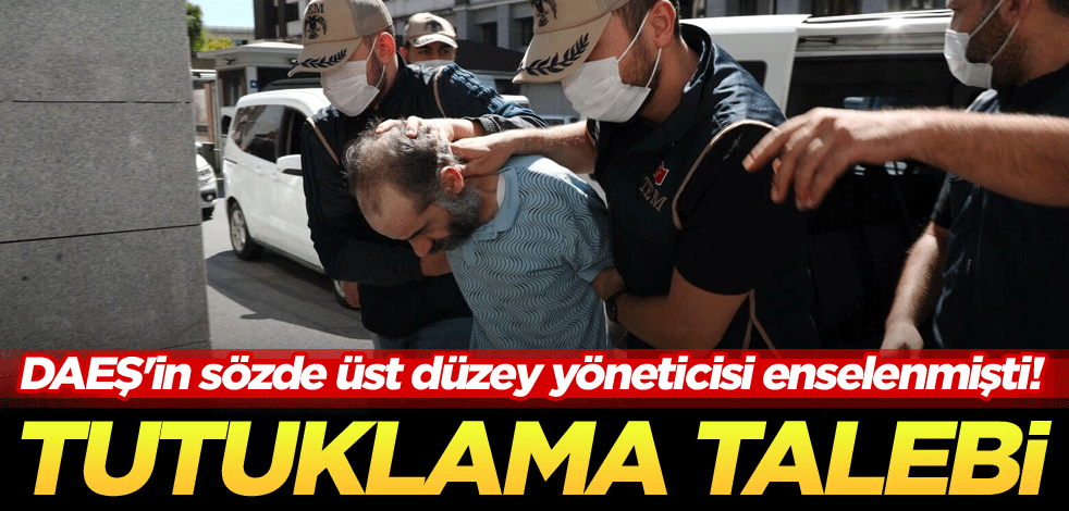 DAEŞ'in sözde üst düzey yöneticisi enselenmişti! Tutuklama talebi