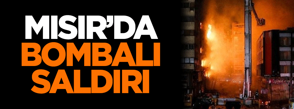 DAEŞ'ten Mısır'da bombalı saldırı