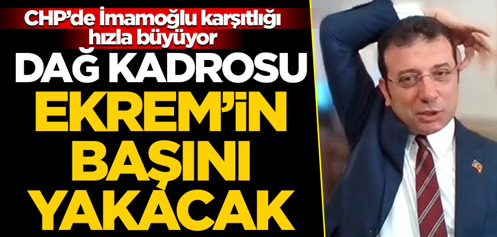 Dağ kadrosu Ekrem’in başını yakacak! CHP’de İmamoğlu karşıtlığı hızla büyüyor