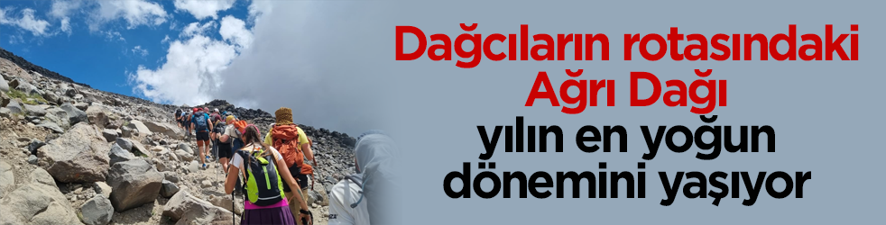 Dağcıların rotasında bulunuyor! Ağrı Dağı yılın en yoğun dönemini yaşıyor
