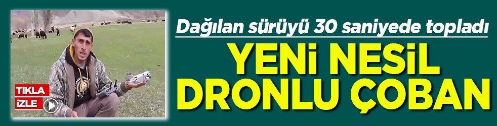 Dağılan sürüyü 30 saniyede topladı Yeni nesil dronlu çoban