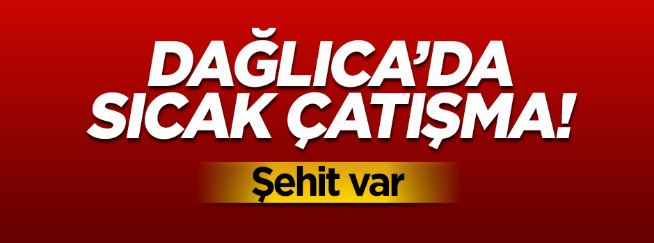 Dağlıca'da 1 asker şehit oldu