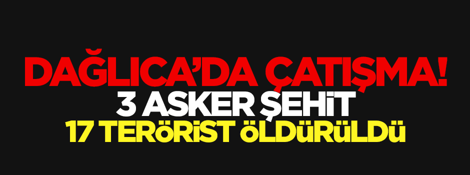 Dağlıca'da çatışma!