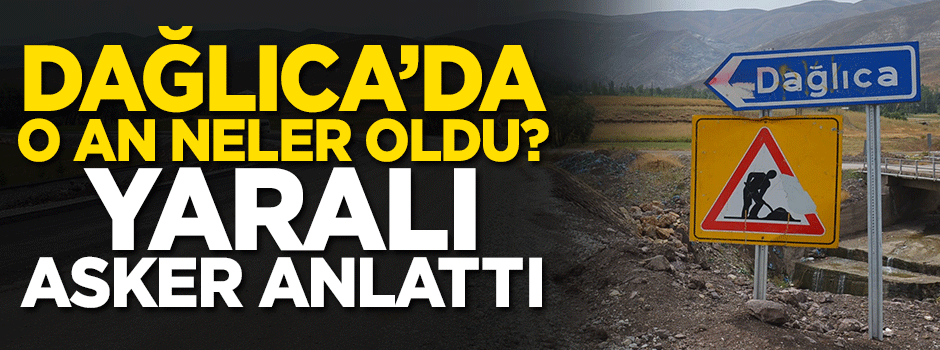 Dağlıca'da yaralanan asker, ailesini aradı