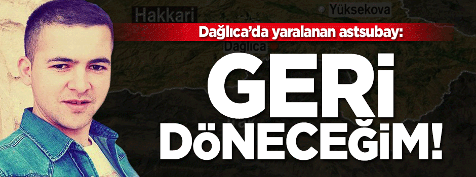 Dağlıca'da yaralanan astsubay: Cehennem gibiydi