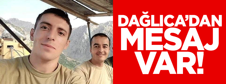 Dağlıca’daki askerler dua bekliyor