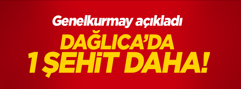Dağlıca'daki saldırıda şehit sayısı 4'e yükseldi