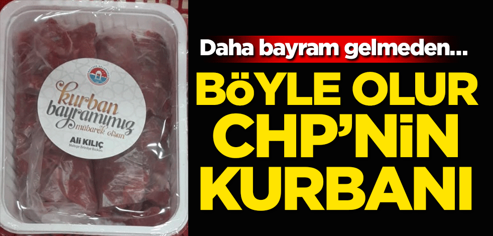 Daha bayram gelmeden… Böyle olur CHP'nin kurbanı
