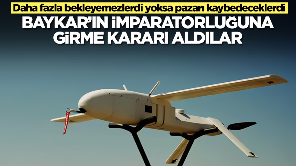 Daha fazla bekleyemezlerdi yoksa pazarı kaybedeceklerdi: Baykar'ın imparatorluğuna girme kararı aldılar