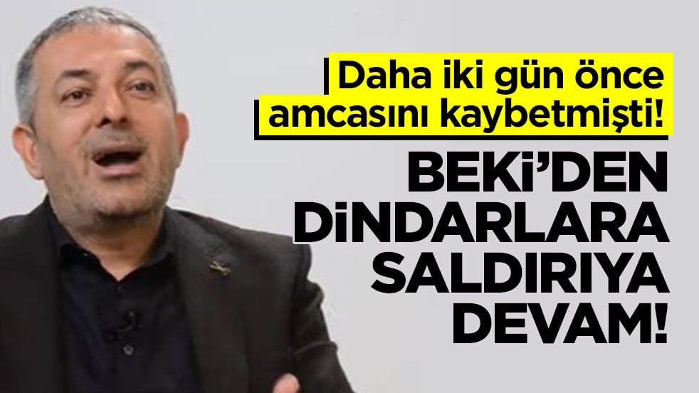 Daha iki gün önce amcasını kaybetmişti! Beki’den dindarlara saldırıya devam!