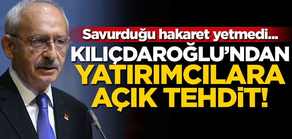 Daha önce hakaret etmişti... Kılıçdaroğlu şimdi de tehdit etti!
