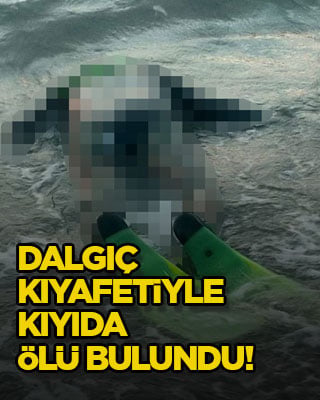 Dalgıç kıyafetiyle kıyıda ölü bulundu!