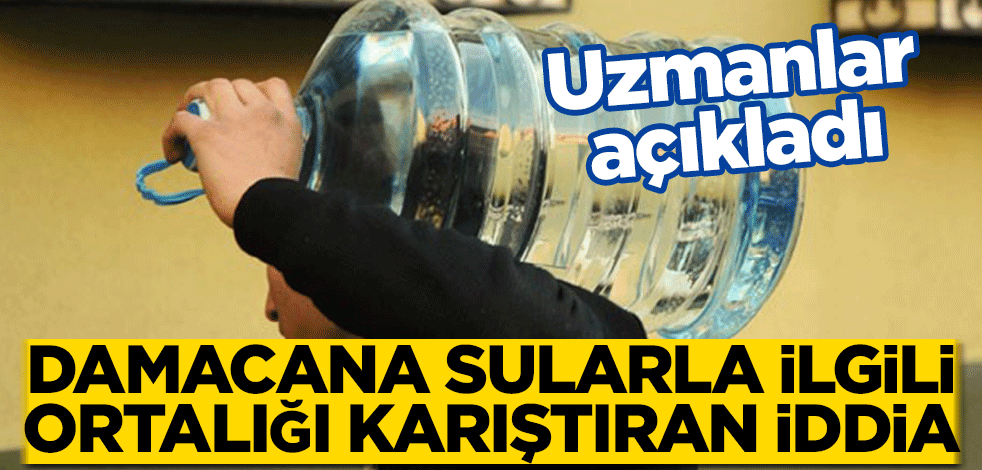 Damacana sularla ilgili ortalığı karıştıran iddia: Mazot koyan bile var! Uzmanlar açıkladı...