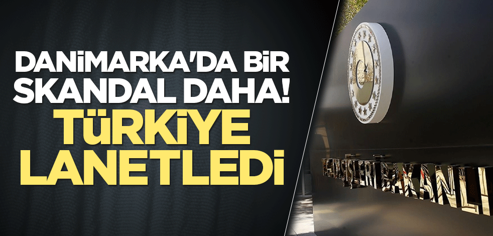 Danimarka'da bir skandal daha! Türkiye lanetledi
