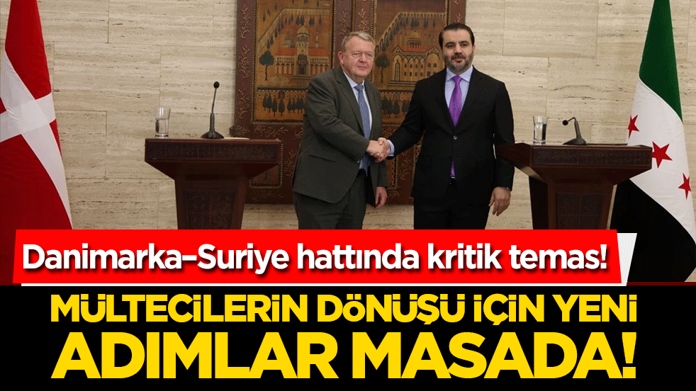 Danimarka–Suriye hattında kritik temas! Mültecilerin dönüşü için yeni adımlar masada!