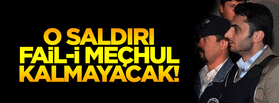 Danıştay saldırısı faili meçhul kalmayacak!