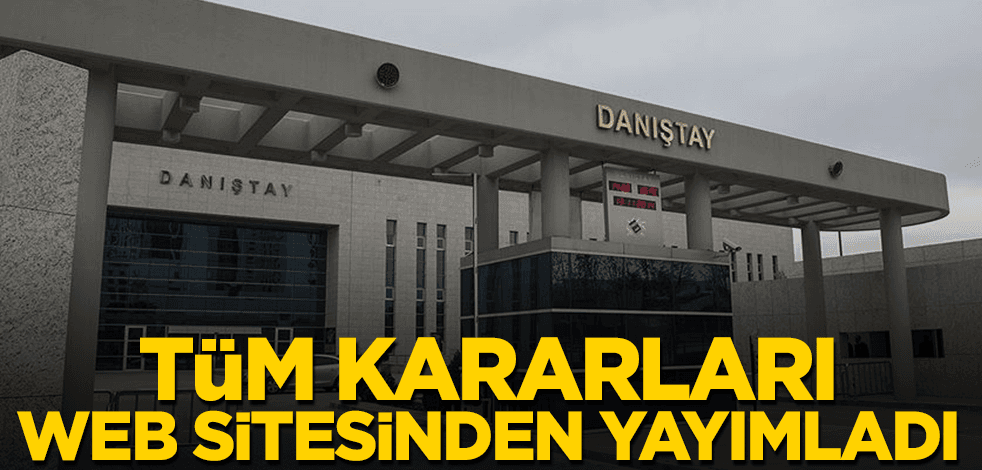 Danıştay’dan önemli adım: Tüm İBK'ları web sitesinden yayımladı